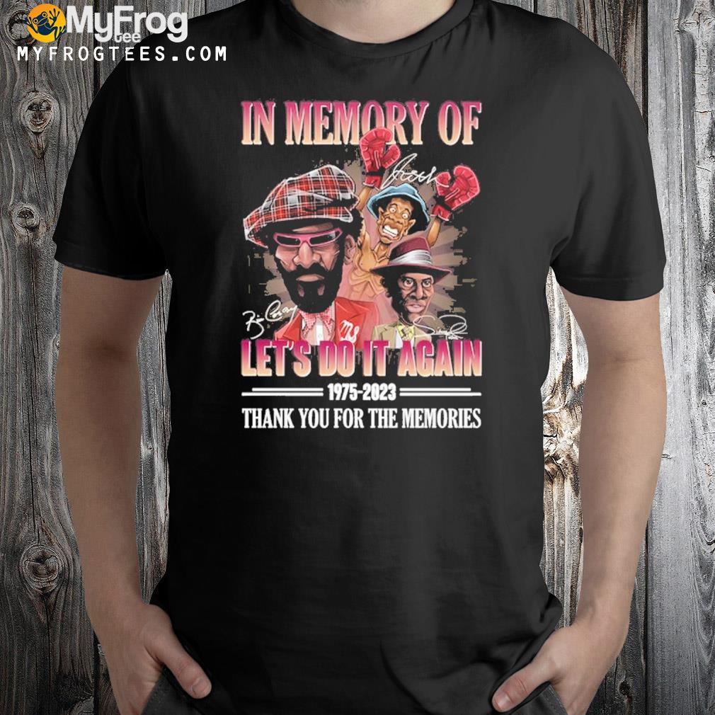 In Memory Of Let’s Do It Again Movies 1975 – 2023 Thank You For The Memories T-Shirt