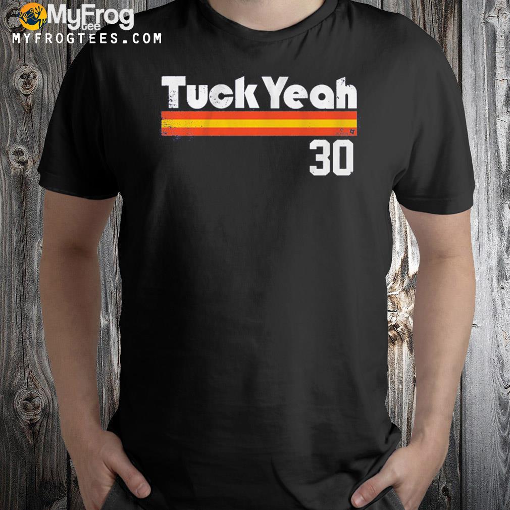 Kyle Tucker Tuck Yeah 30 Shirt