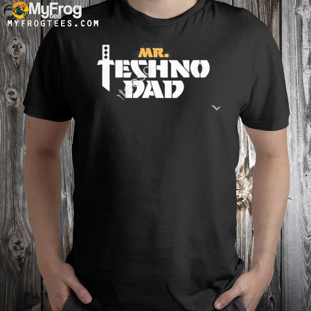 Mr techno dad shirt