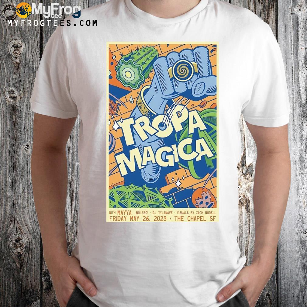 Poster tropa magica the chapel 05 26 2023 san francisco tour shirt