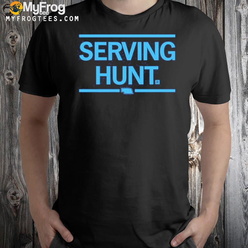 Serving Hunt Shirt