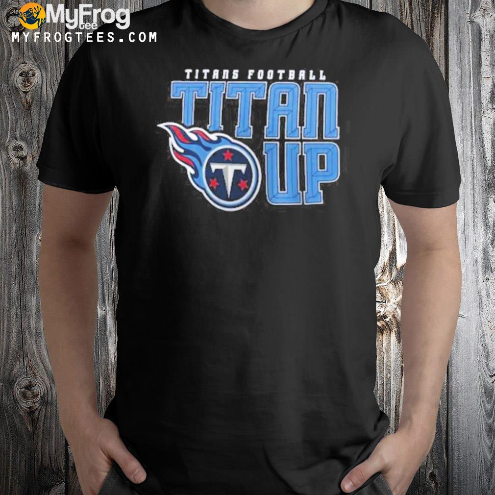 Tennessee Titans fanatics branded titan up hometown shirt