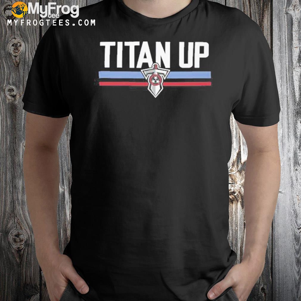 Tennessee Titans titan up shirt