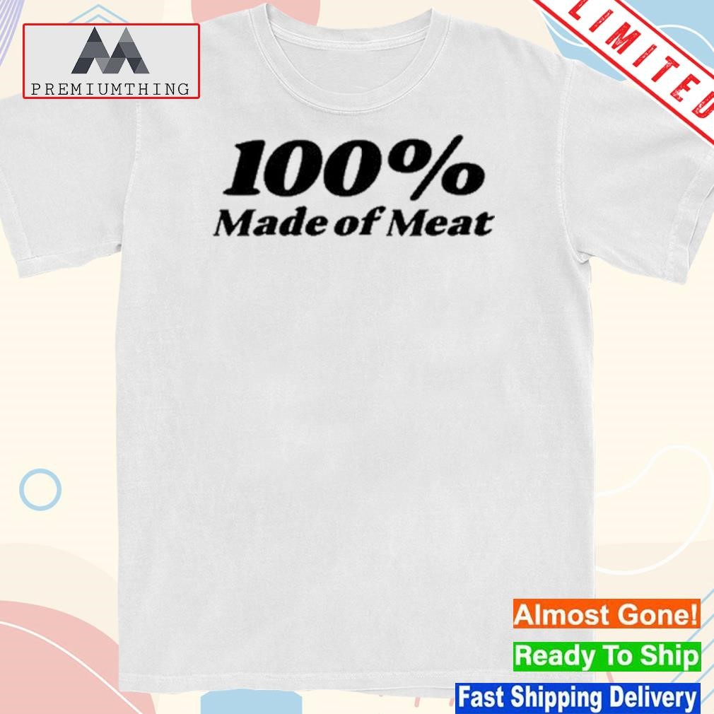 Design 100% Made Of Meat Shirt