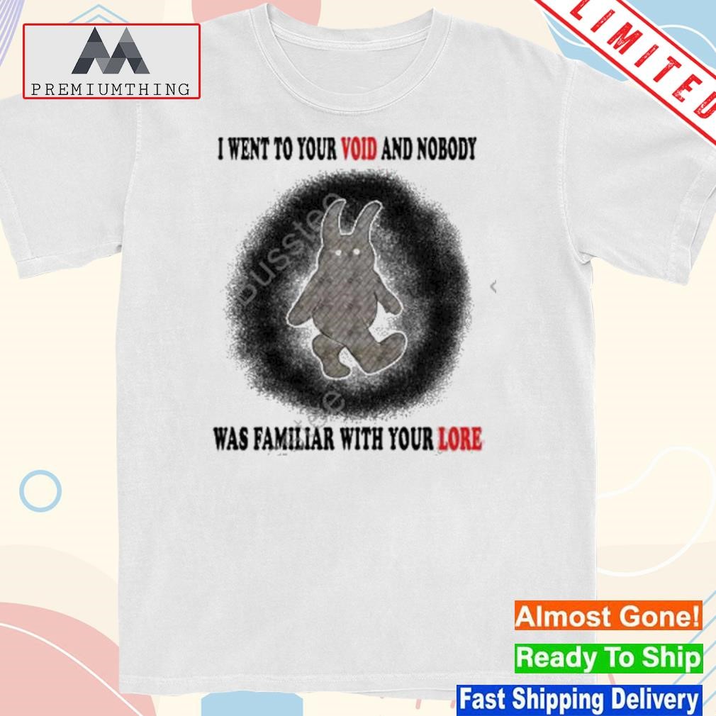 Design 2023 I went to your voice and nobody was family with your voice shirt