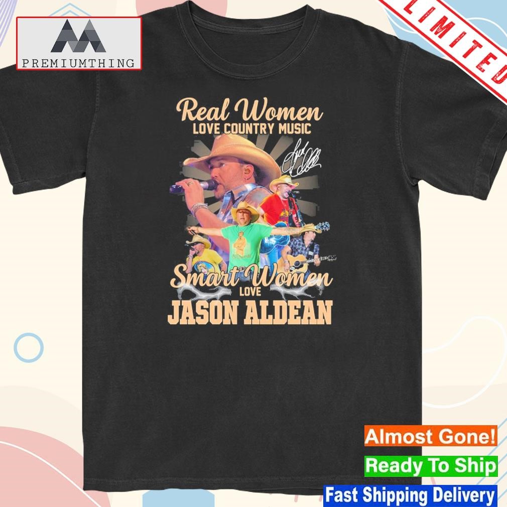 Design 2023 Real women love country music smart women love jason aldean shirt