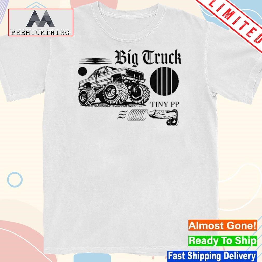 Design big Truck Tiny Pp Shirt