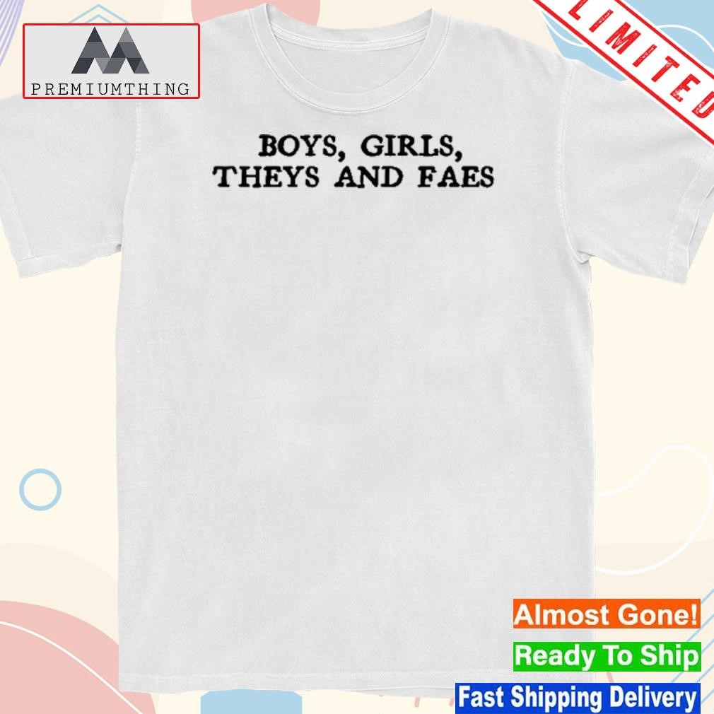 Design boys Girls Theys And Faes Shirt