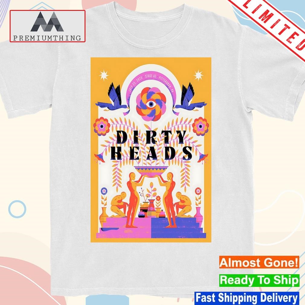 Design dirty heads stage ae Pittsburgh pa 07 23 2023 poster shirt
