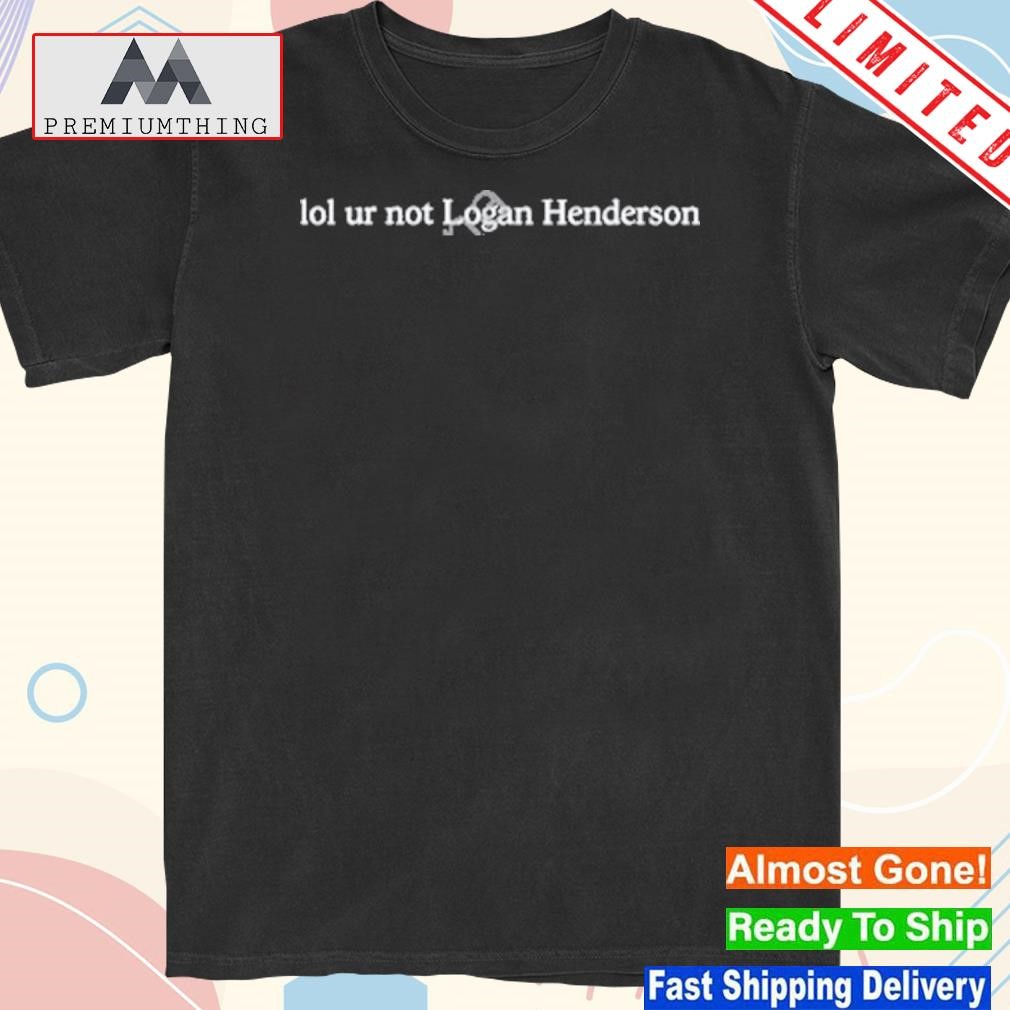 Design elizabeth Lol Ur Not Logan Henderson Shirt
