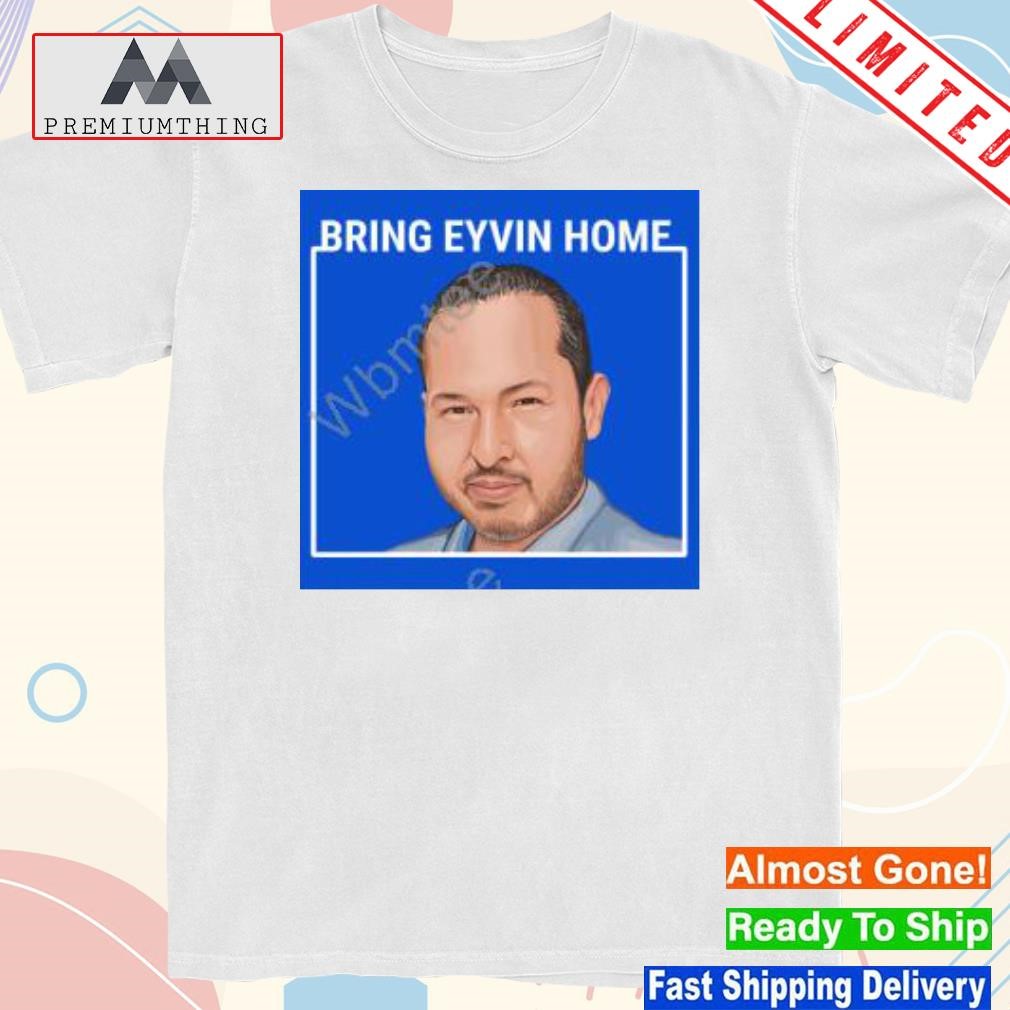 Design eyvin hernandez bring eyvin home shirt