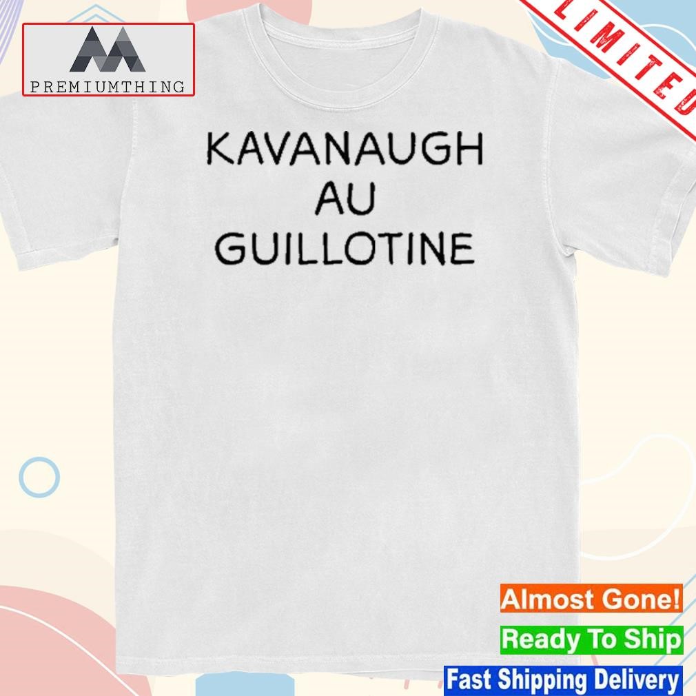 Design kavanaugh Au Guillotine Shirt