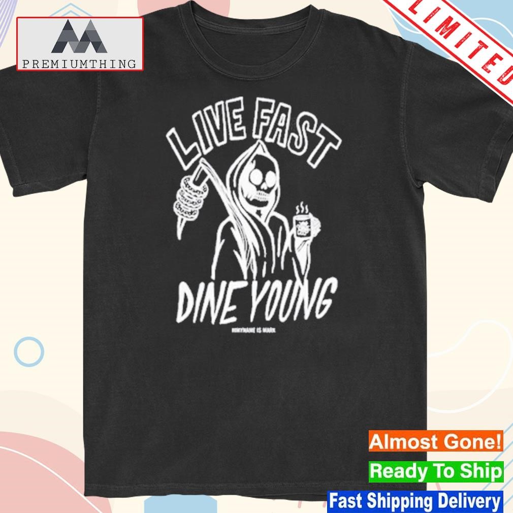 Design live Fast Dine Young Sweatshirt