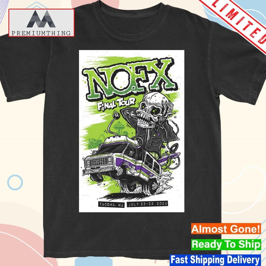 Design nofx tacoma wa 2023 final tour poster shirt