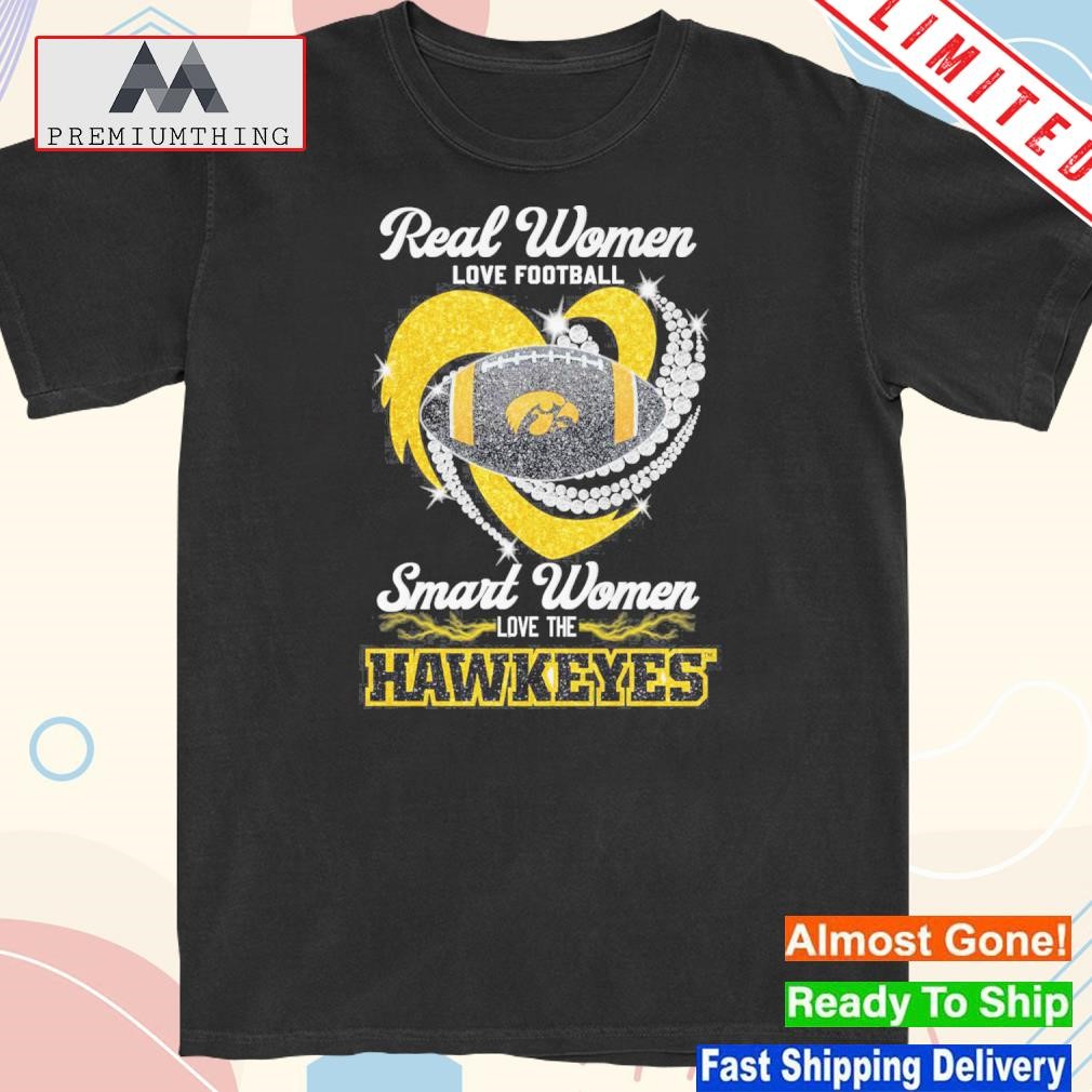 Design real women love Football smart women love the hawkeyes shirt