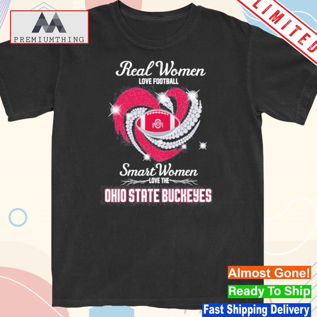 Design real women love football smart women ohio state buckeyes shirt