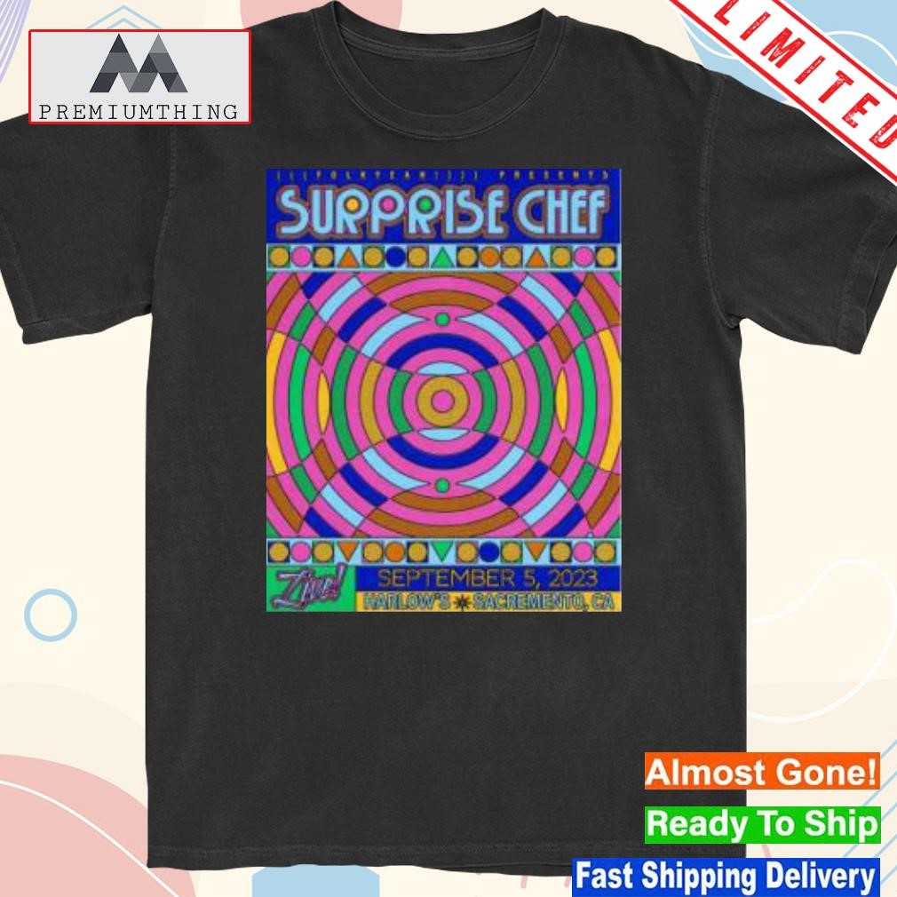 Design surprise Chef Harlow’S Sep 05 2023 Sacramento Ca t-shirt