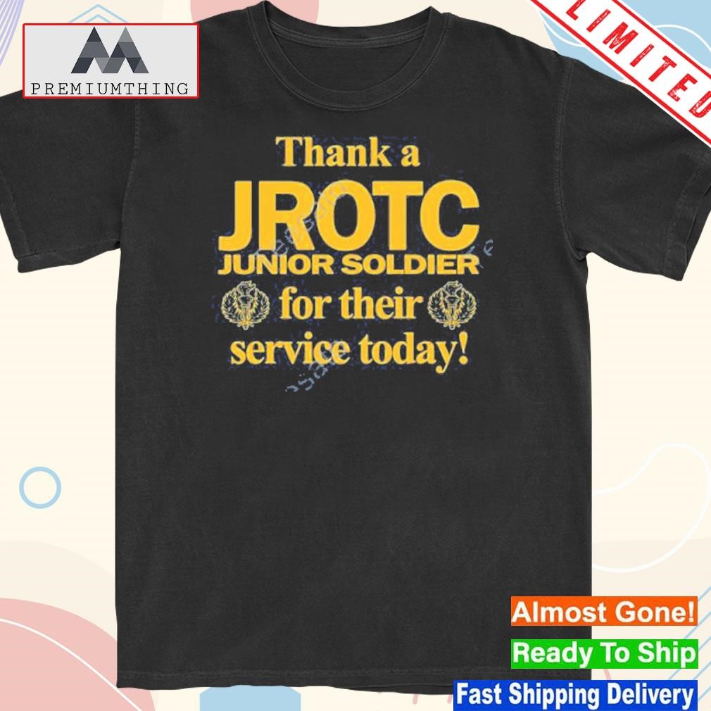 Design thank a jrotc junior soldier for their service today shirt