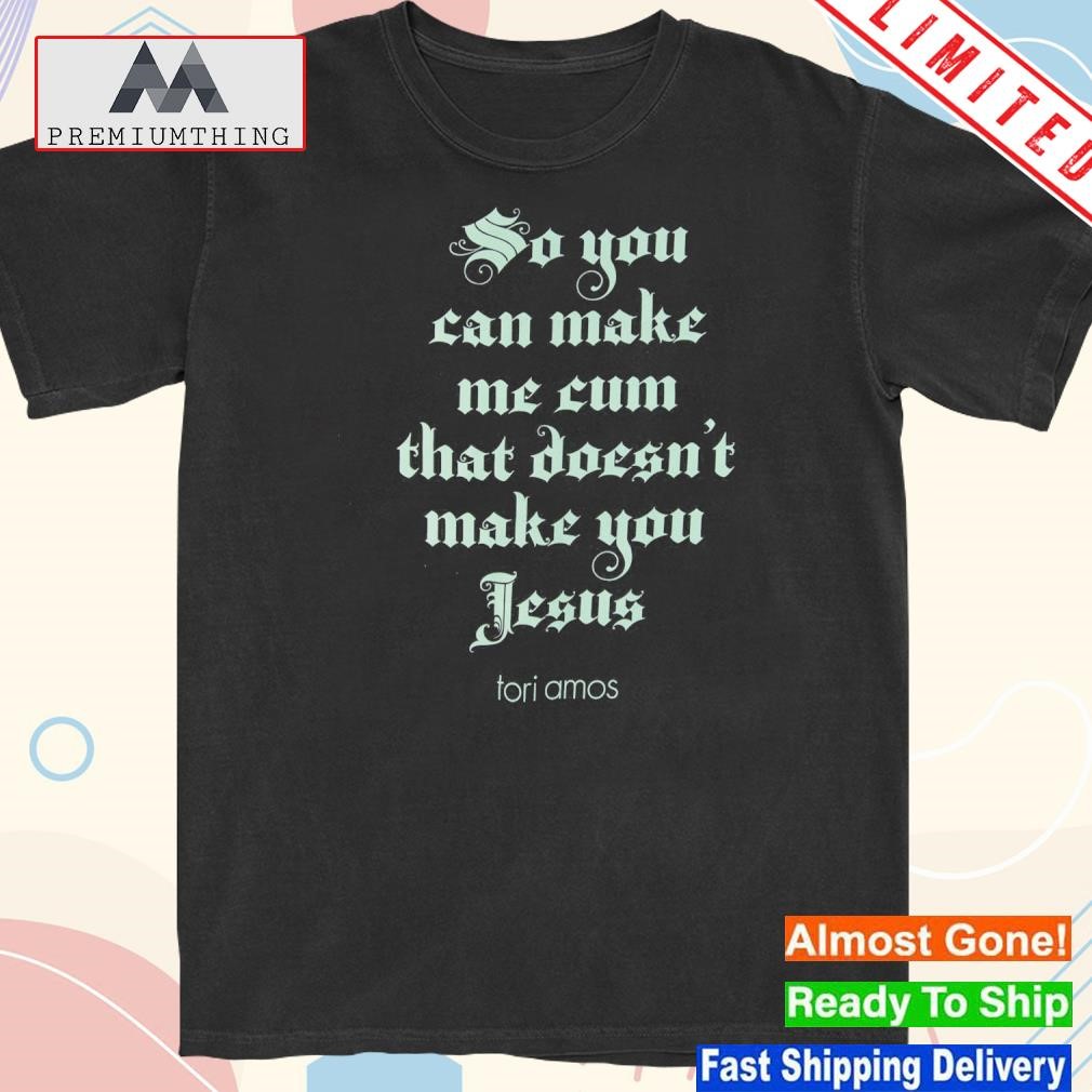 Design torI amos so you can make me cum black shirt
