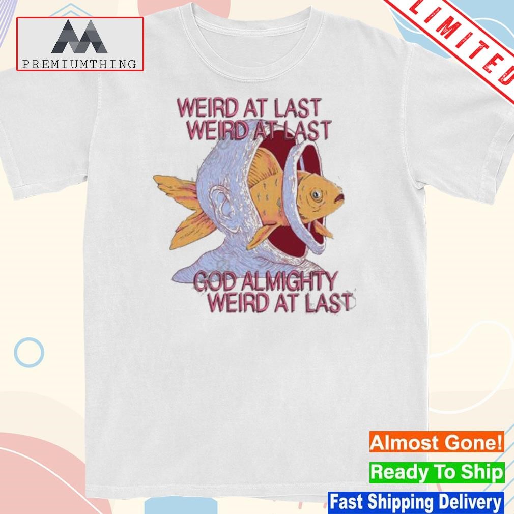 Design welcome to night vale weird at last god almighty weird at last shirt