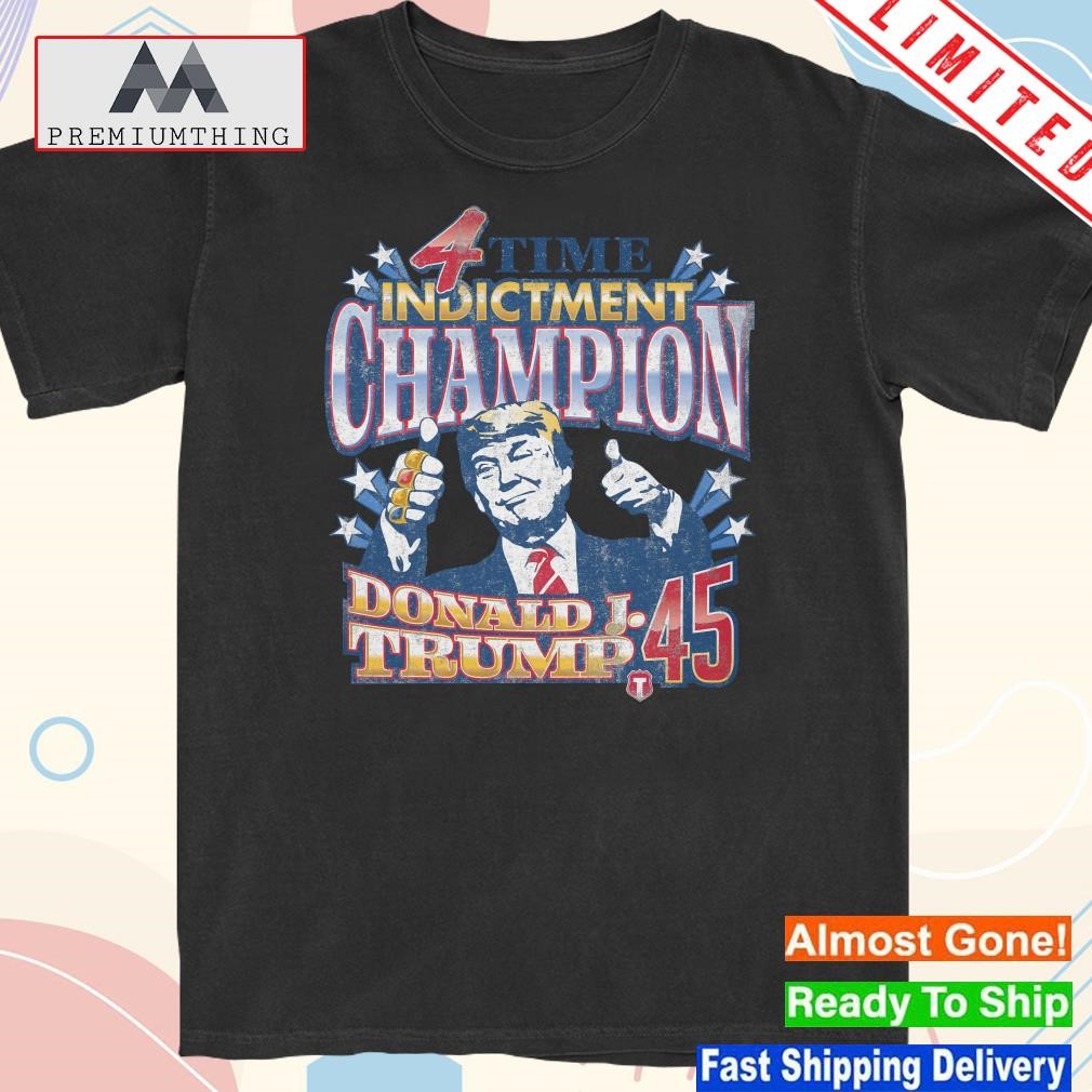 4 Time Indictment Champion Donald Trump 45 2024 t-Shirt