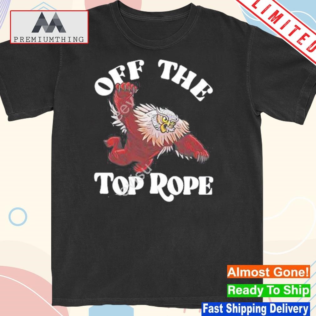 Design 2023 Owlbear off the top rope shirt
