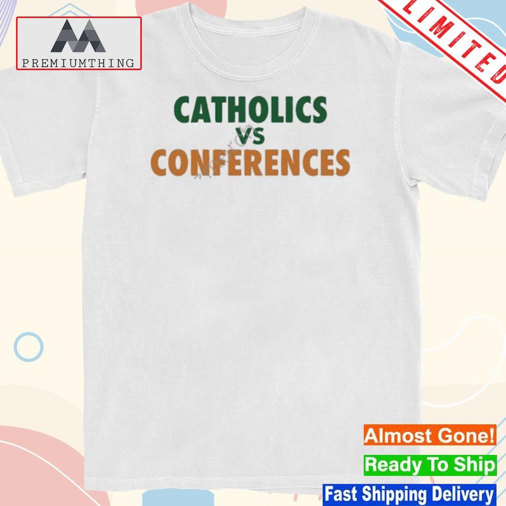 Design catholics vs conferences shirt