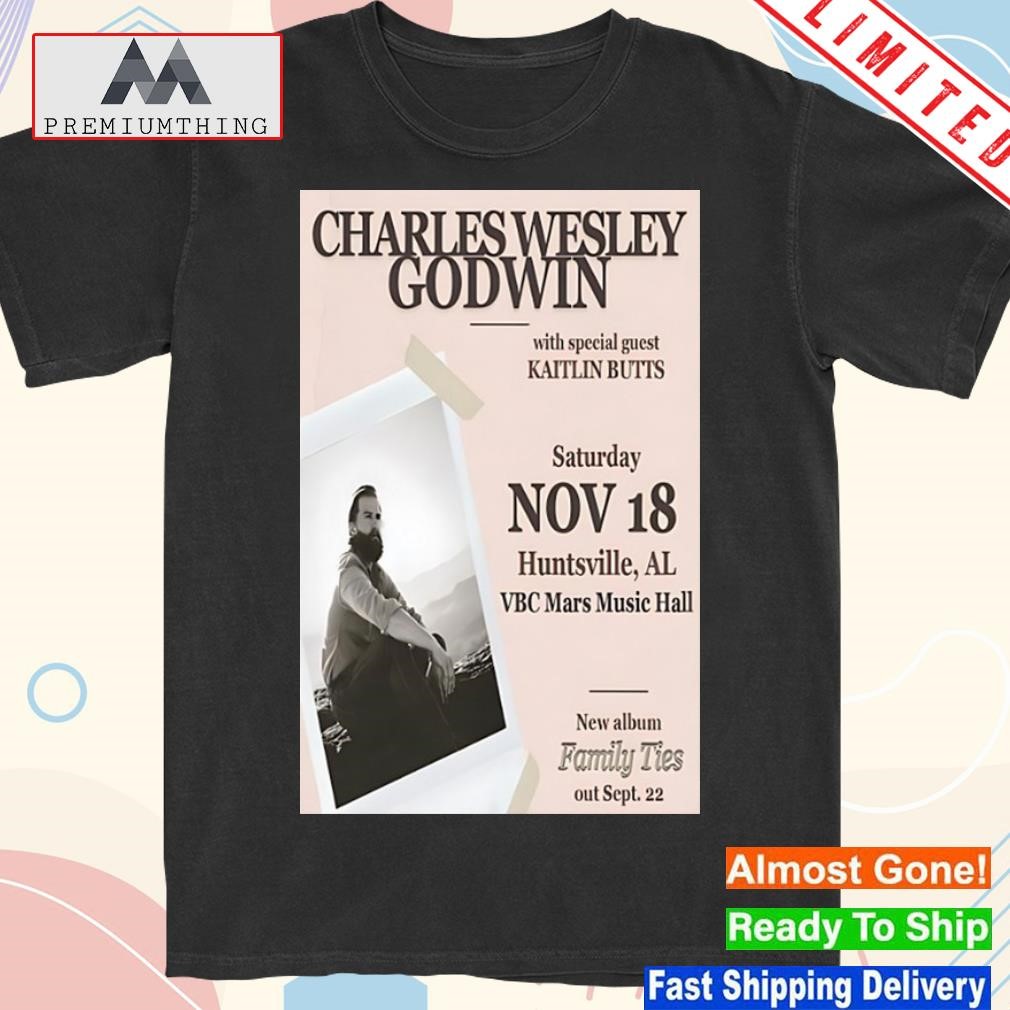 Design charles Wesley Godwin November 18, 2023 Huntsville, AL Poster shirt