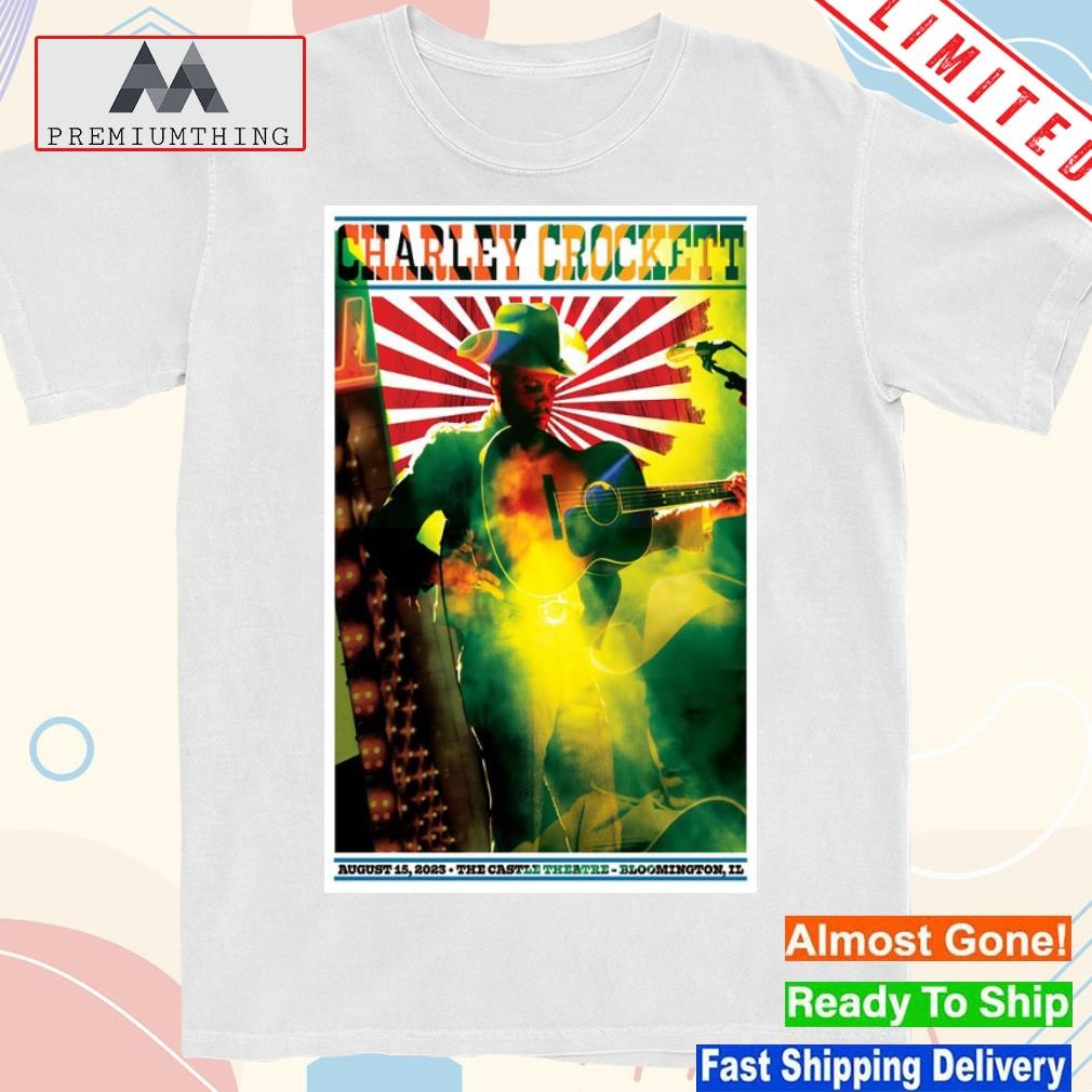 Design charley Crockett Tour Aug 15, 2023 Bloomington, IL Poster shirt