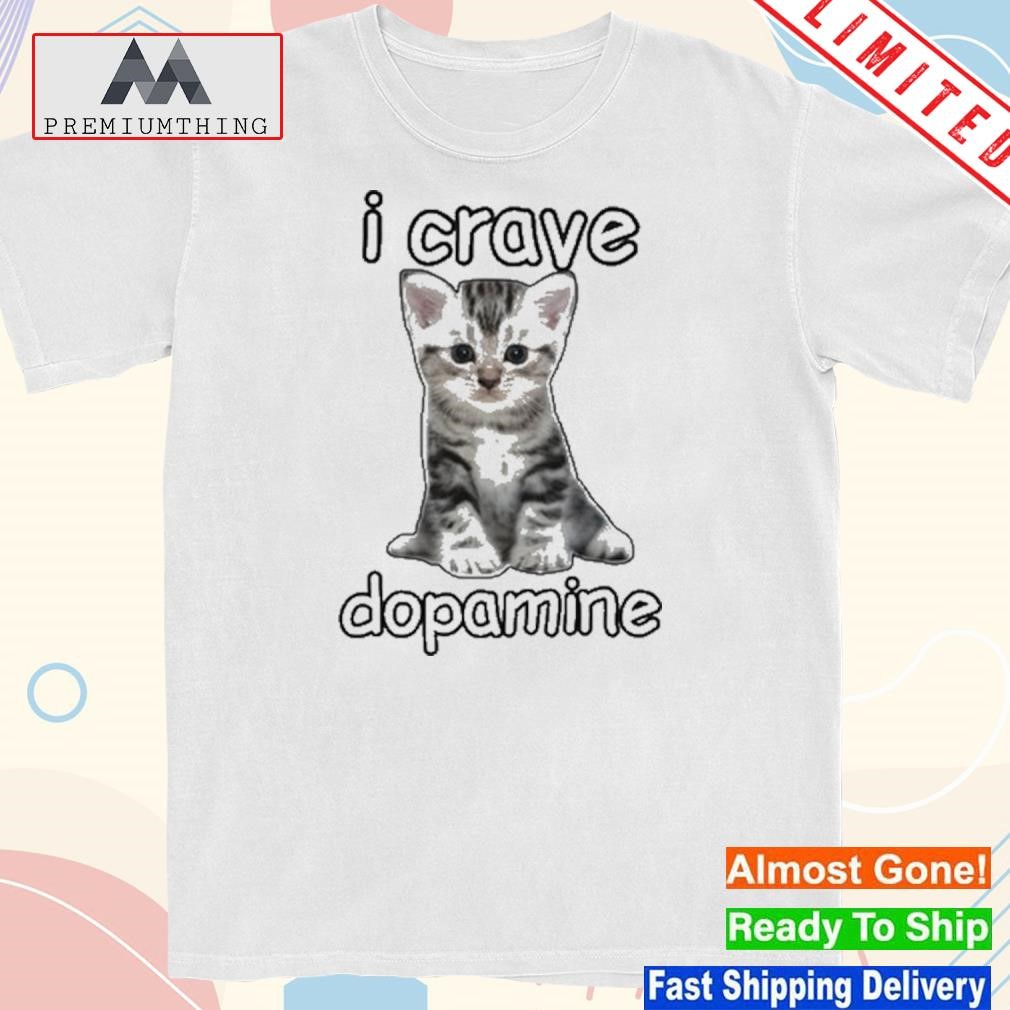 Design cringey Tees I Crave Dopamine Cat Shirt
