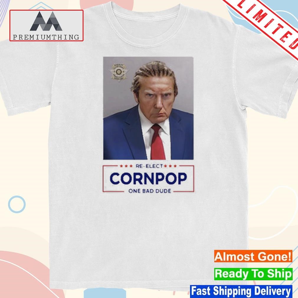 Design donald Trump 2024 Mugshot Re-Elect Cornpop One Bad Dude T-Shirt
