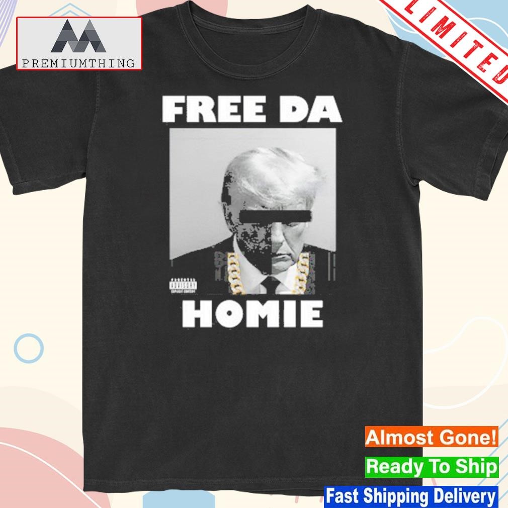 Design donald Trump Free Da Homie Shirt
