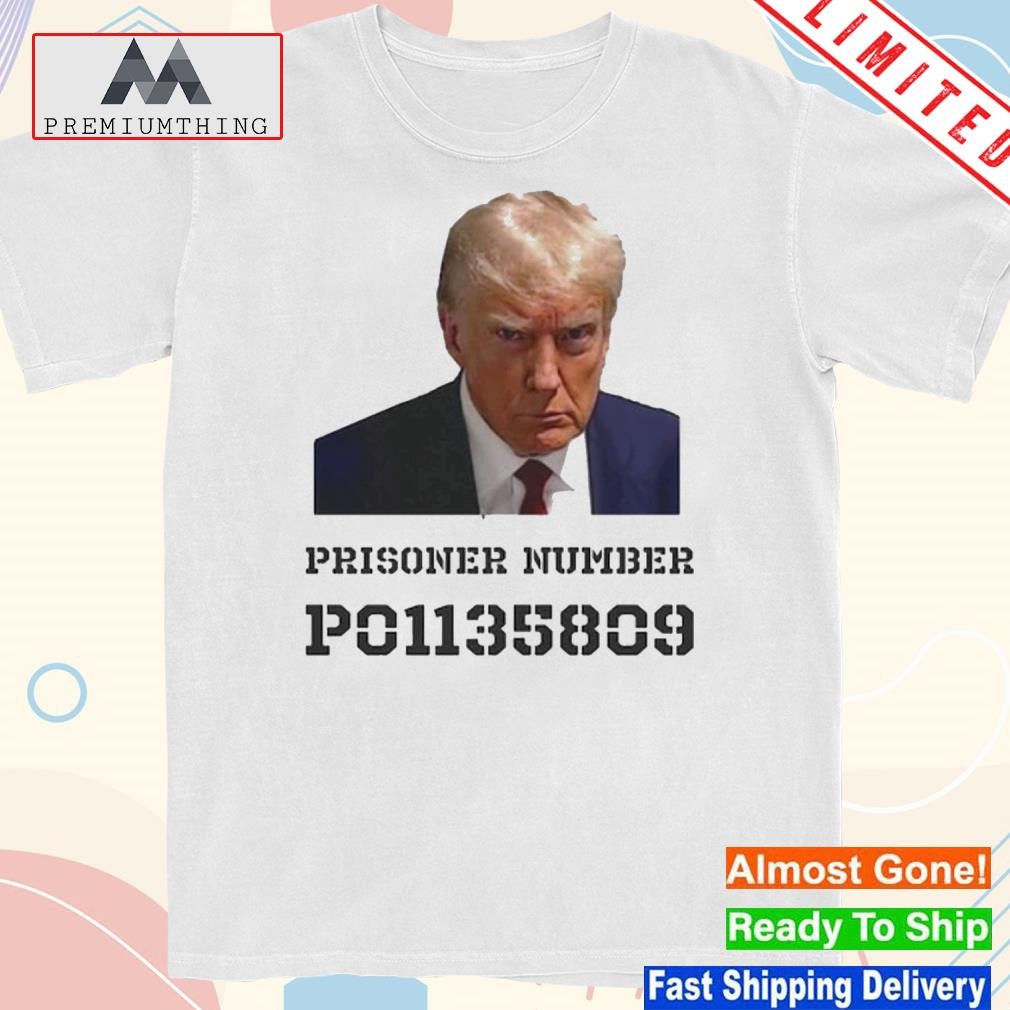 Design donald Trump Mug Shot Tshirt Prisoner Number P01135809 T-Shirt