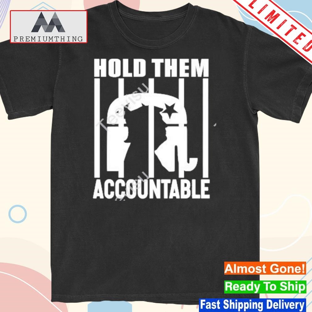 Design donald Trump hold them accountable shirt