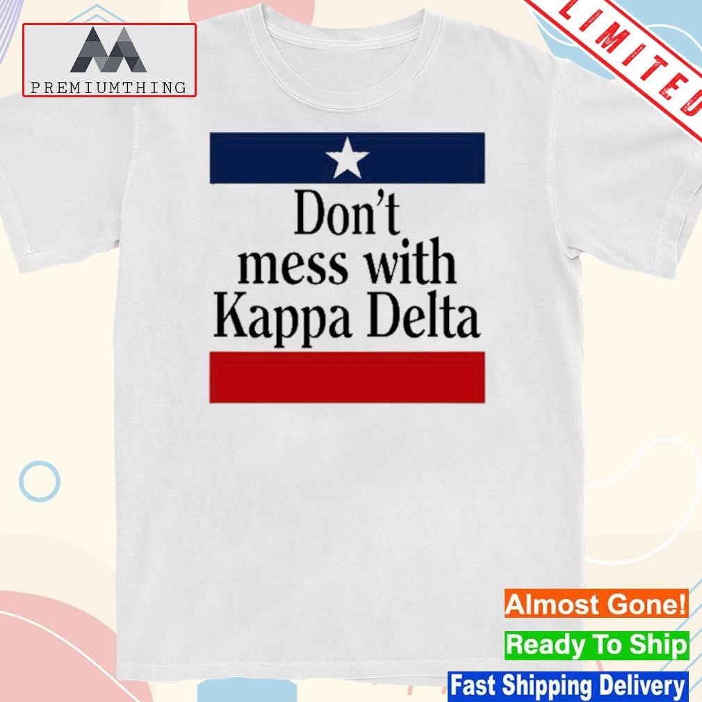 Design don't Mess With Kappa Delta 2023 Shirt