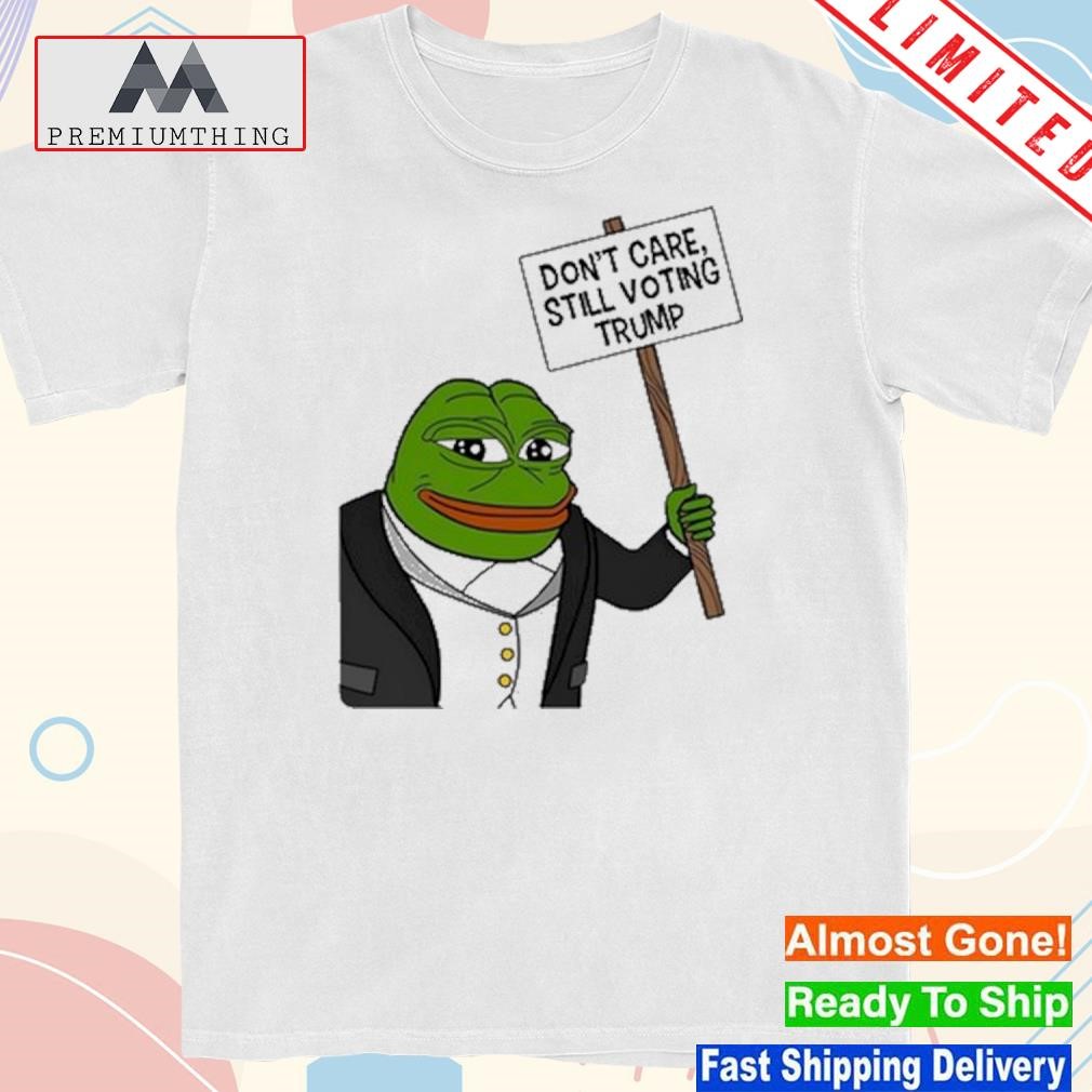 Design don't care still voting Trump shirt