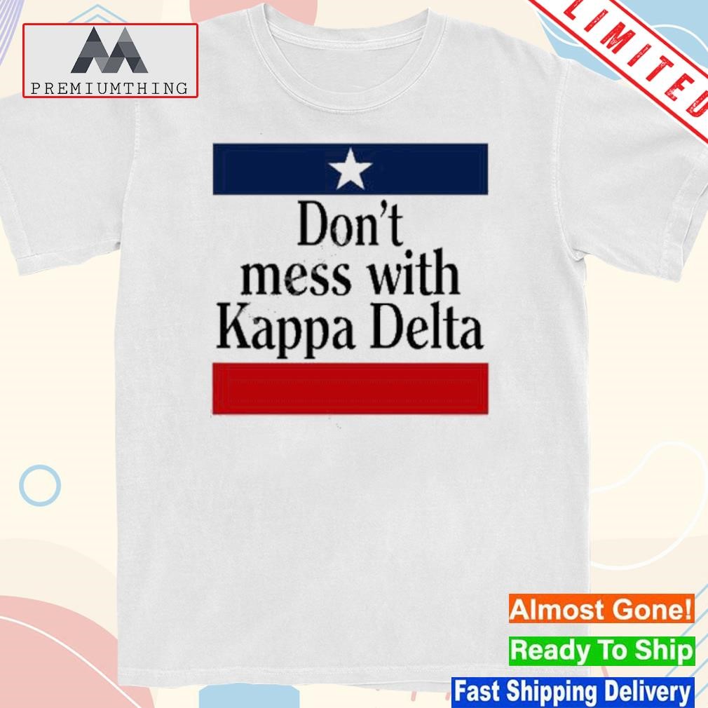 Design don't mess with kappa delta shirt