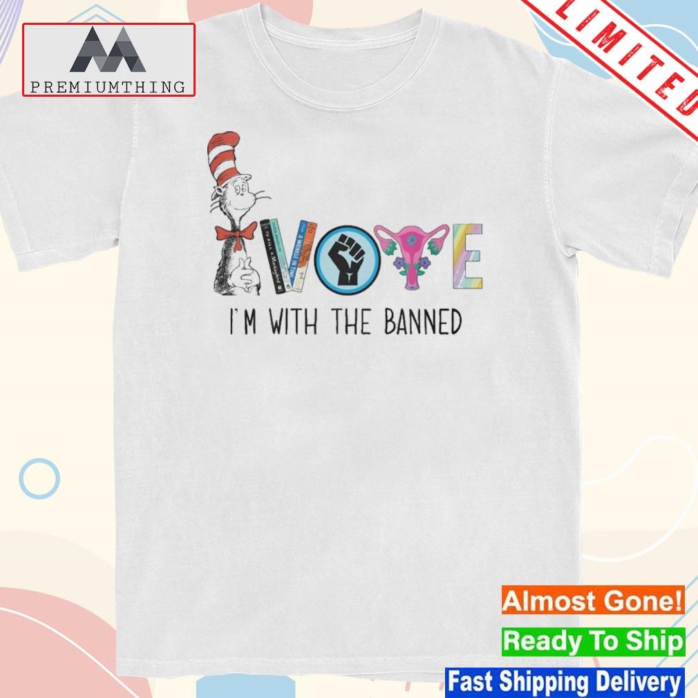 Design dr seuss I'm with the banned shirt
