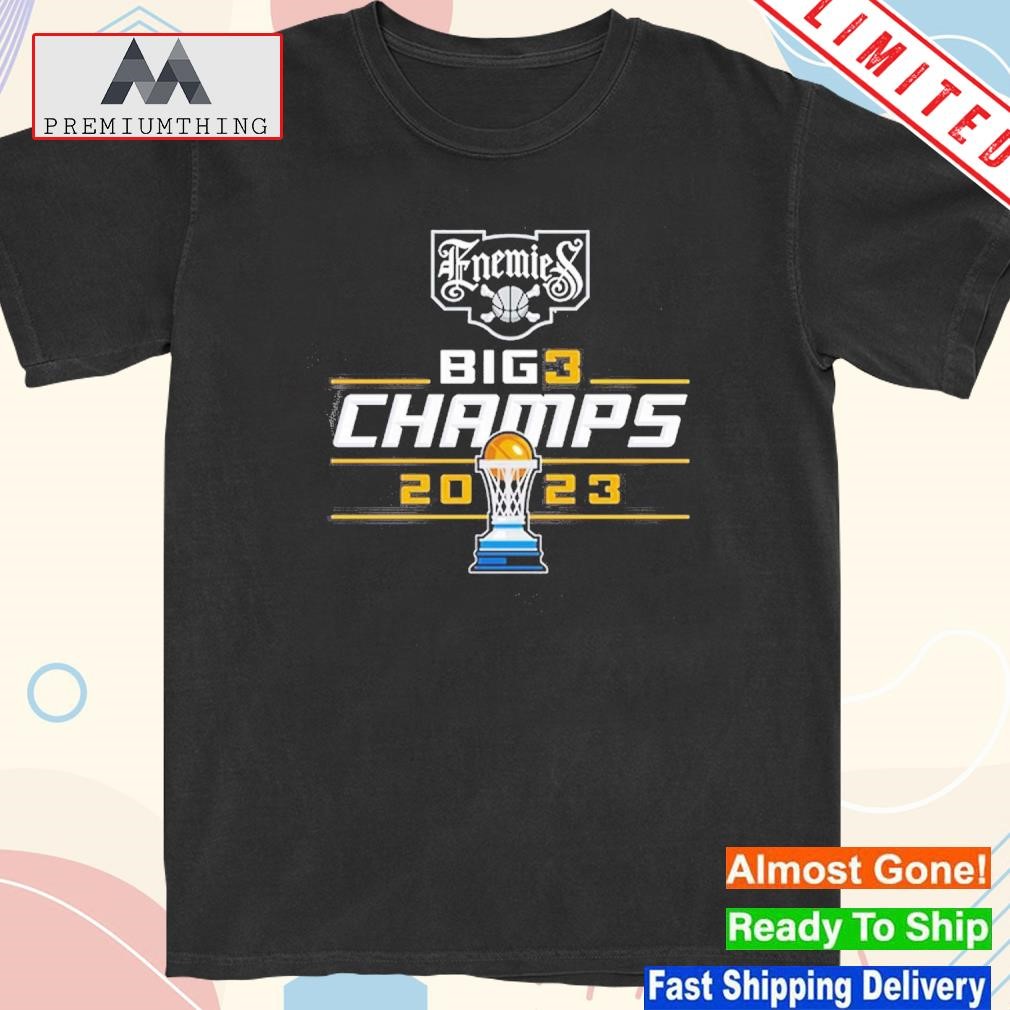 Design enemies Unisex 2023 Big3 Champions T-Shirt