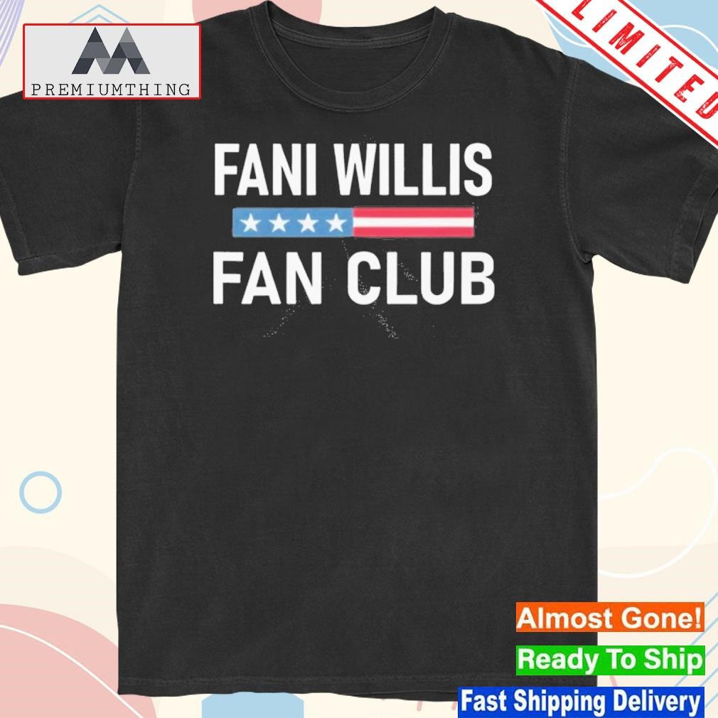 Design fani Willis Fan Club T Shirt District Attorney Fani Willis Sweatshirt Da Fani Willis Trump Shirts
