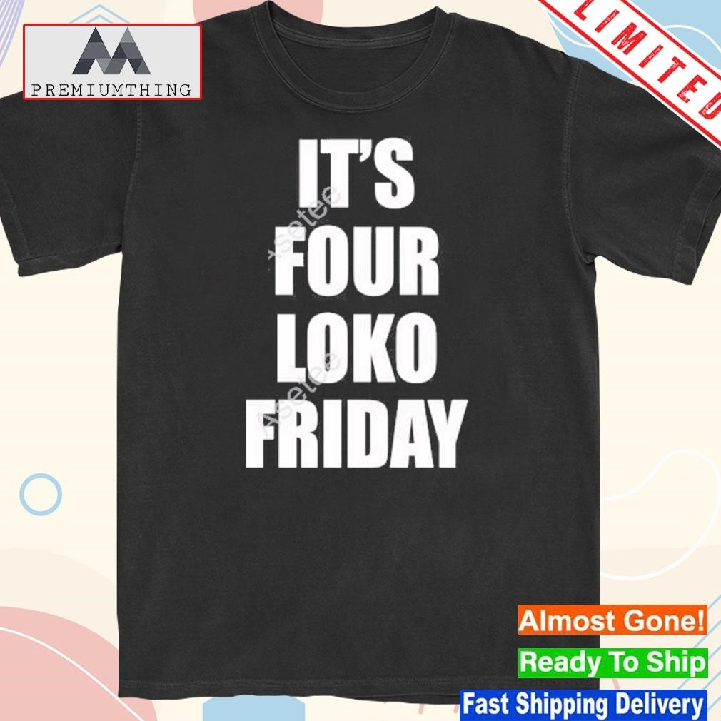 Design fourloko it's four loko friday and I have a gun shirt