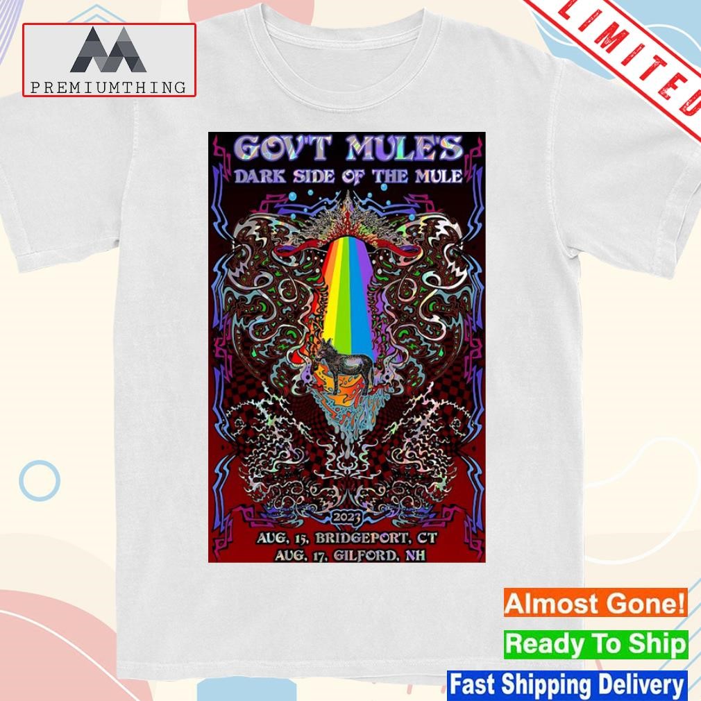 Design gov't Mule Dark Side Of The Mule 2023 Aug 15 Bridgeport, CT and Aug 17 Gilford, NH Poster shirt