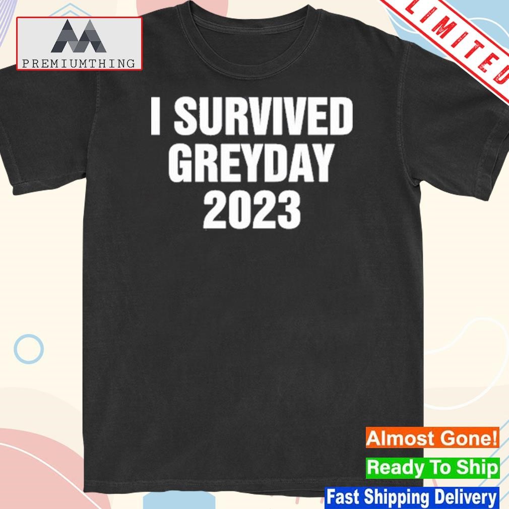 Design greyday23 I survived greyday 2023 shirt