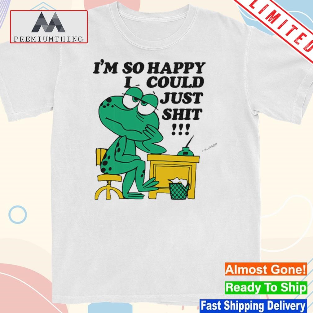 Design i’m so Happy I Could Just Shit Ringer T-Shirt