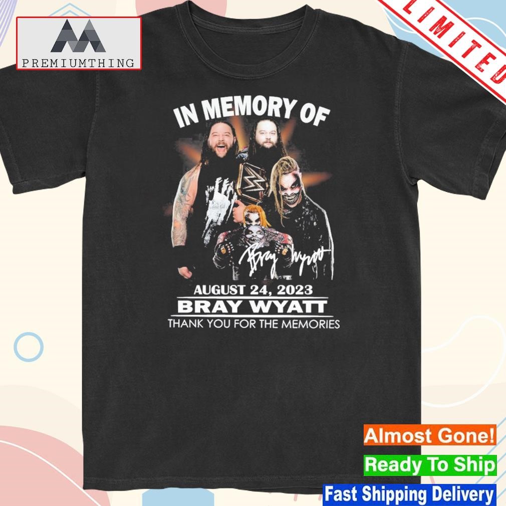 Design in memory of august 24 2023 bray wyatt thank you for the memories shirt