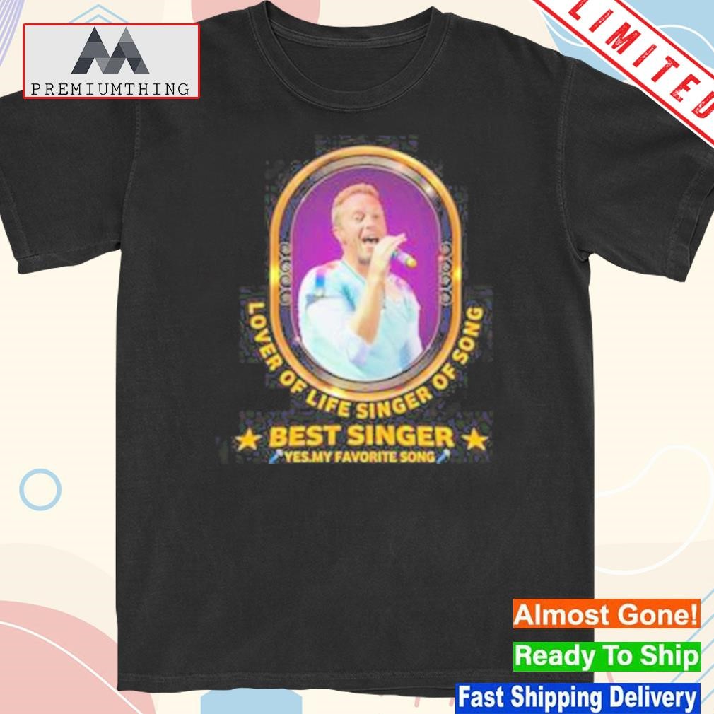 Design love of life singer of song best singer yes my favorite song 2023 shirt