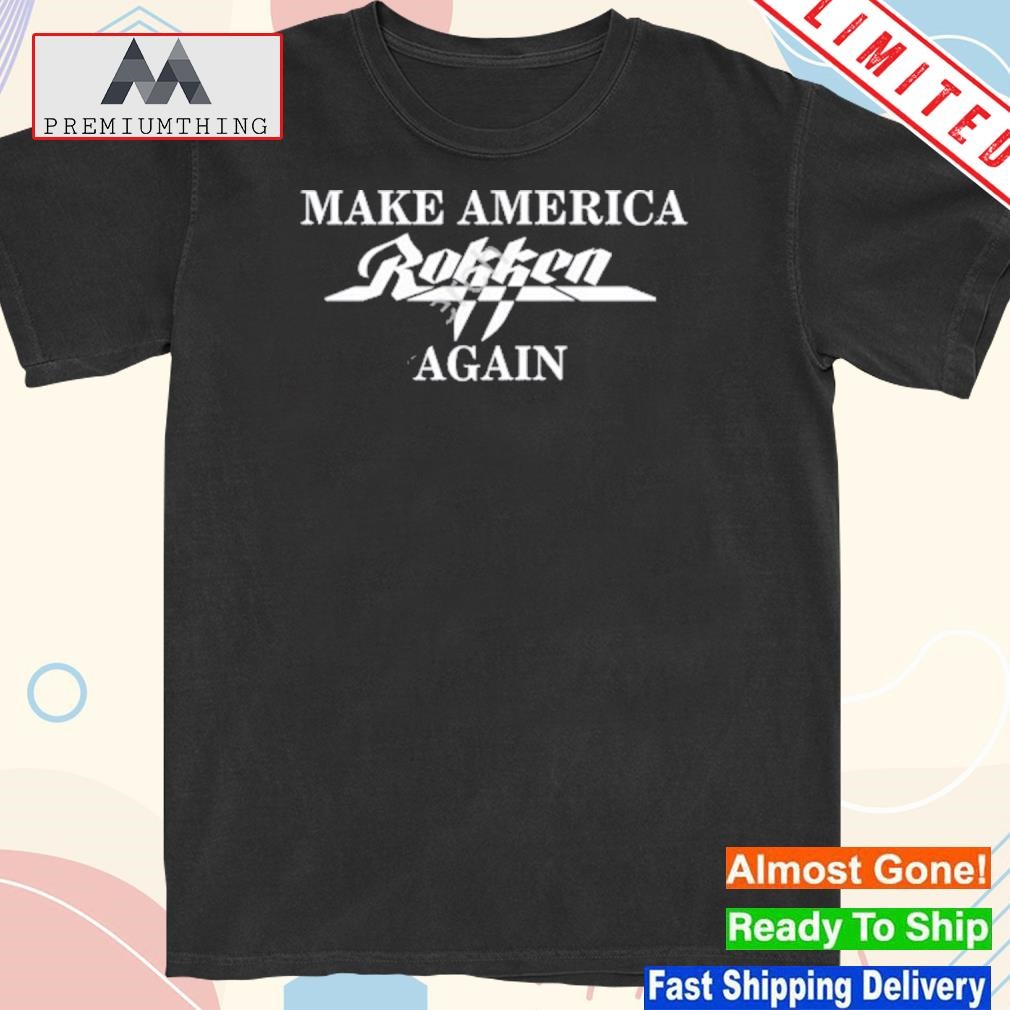 Design make America rokken again shirt