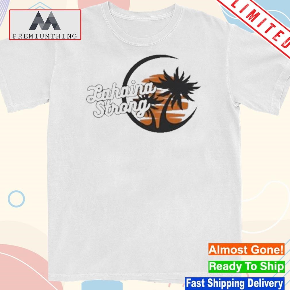 Design mauI strong fundraiser lahaina strong support shirt