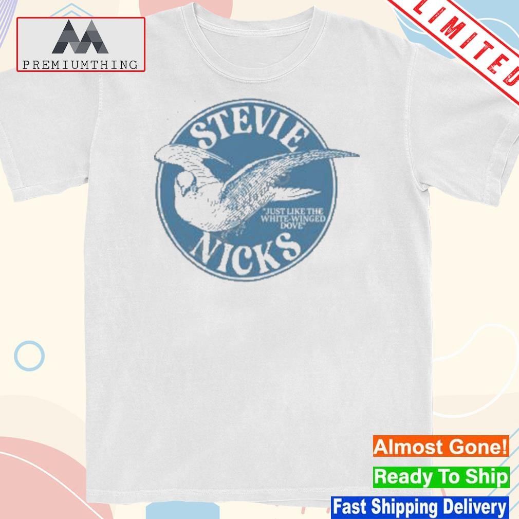 Design stevie Nicks Just Like The White-Winged Dove 2023 Shirt