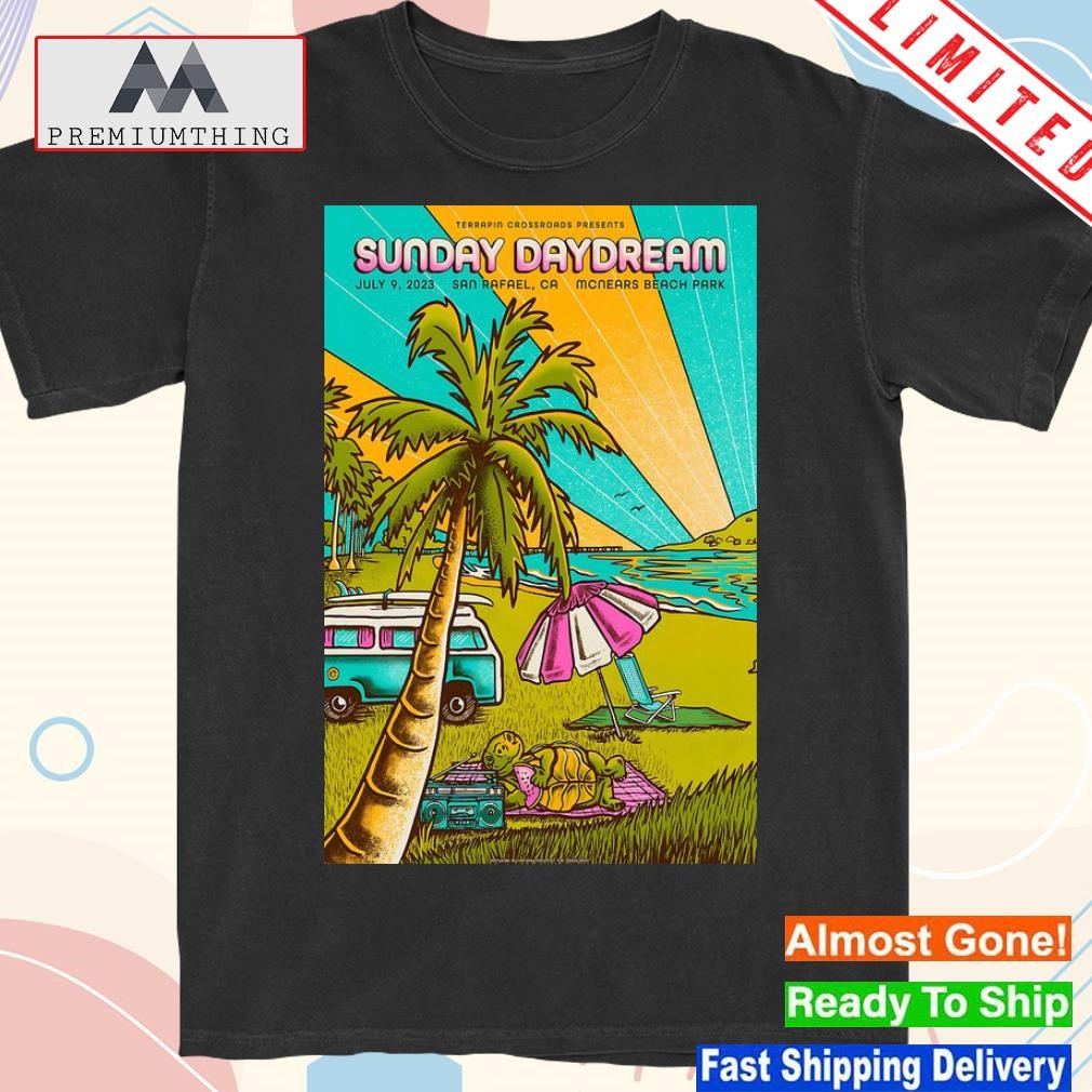 Design sunday daydream san rafael ca jul 9 2023 poster shirt